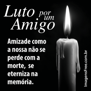 mensagem de luto por um amigo com foto de vela acesa em um fundo escuro.
